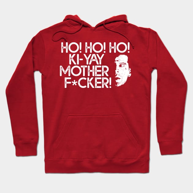 HO! HO! HO! KI-YAY MOTHERF*CKER! Hoodie by darklordpug